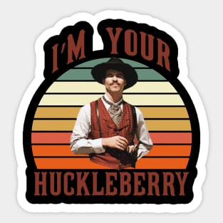 I'm Your Huckleberry Sticker